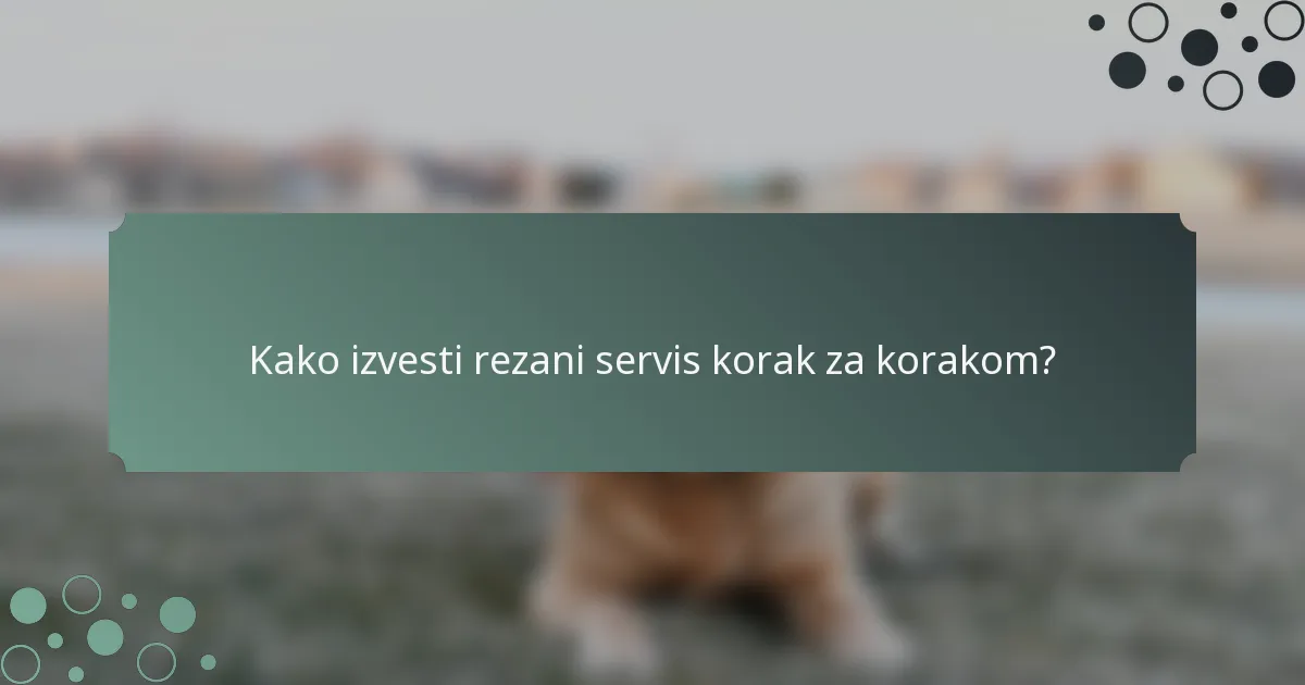 Kako izvesti rezani servis korak za korakom?