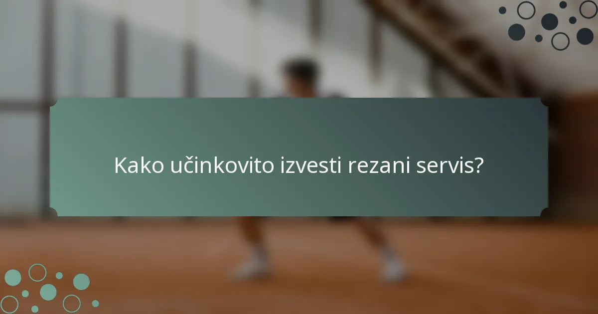 Kako učinkovito izvesti rezani servis?